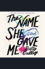 The_Name_She_Gave_Me